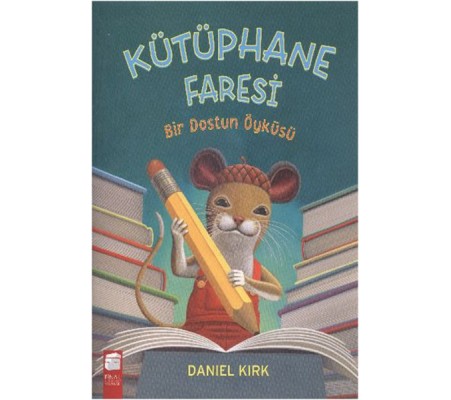 Kütüphane Faresi - Bir Dostun Öyküsü Kütüphane Faresi - Bir Dostun Öyküsü