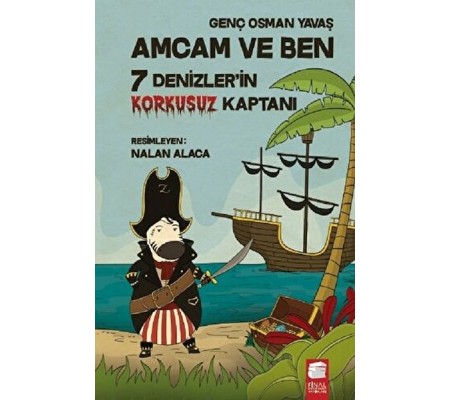 Amcam ve Ben - 7 Denizler'in Korkusuz Kaptanı Amcam ve Ben - 7 Denizler'in Korkusuz Kaptanı