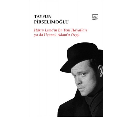 Harry Lime'in En Yeni Hayatları ya da Üçüncü Adam'a Övgü Harry Lime'in En Yeni Hayatları ya da Üçüncü Adam'a Övgü