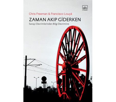 Zaman Akıp Giderken Sanayi Devrimlerinden Bilgi Devrimine Zaman Akıp Giderken Sanayi Devrimlerinden Bilgi Devrimine