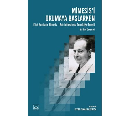 Mimesis’i Okumaya Başlarken Mimesis’i Okumaya Başlarken