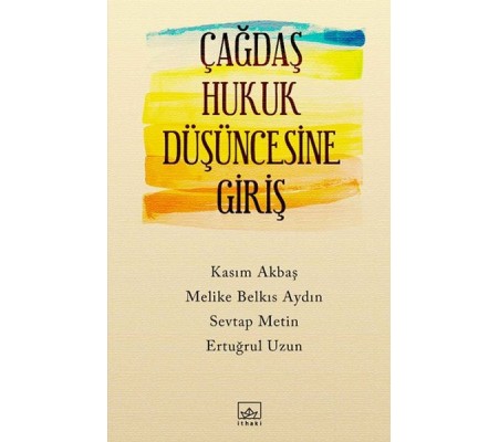 Çağdaş Hukuk Düşüncesine Giriş Çağdaş Hukuk Düşüncesine Giriş