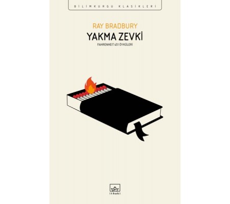Yakma Zevki: Fahrenheit 451 Öyküleri Yakma Zevki: Fahrenheit 451 Öyküleri