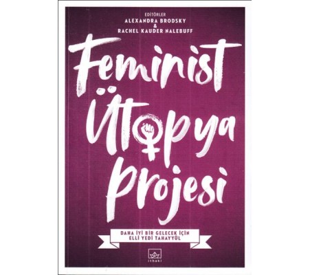Feminist Ütopya Projesi Feminist Ütopya Projesi