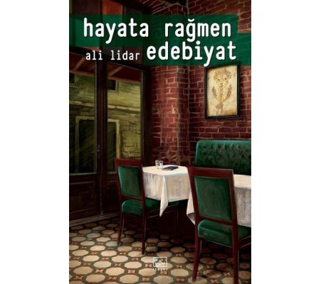 Hayata Rağmen Edebiyat Hayata Rağmen Edebiyat