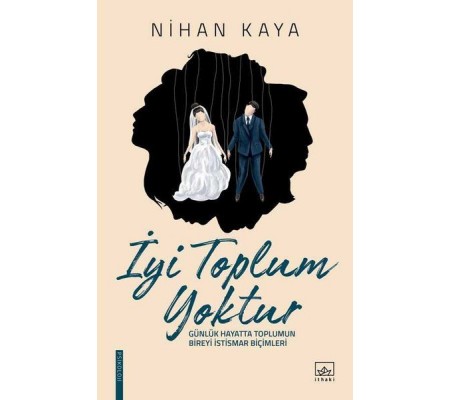İyi Toplum Yoktur İyi Toplum Yoktur