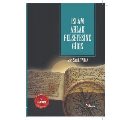 İslam Ahlak Felsefesine Giriş İslam Ahlak Felsefesine Giriş