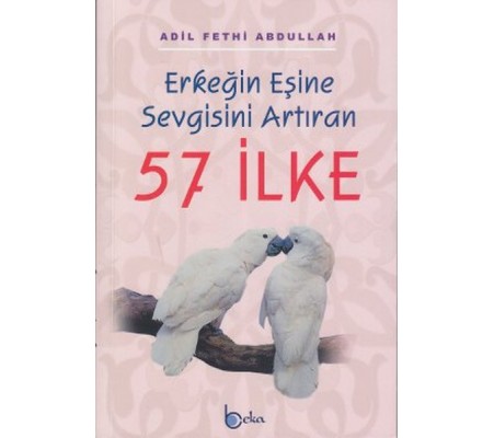 Erkeğin Eşine Sevgisini Artıran 57 İlke