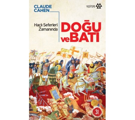 Haçlı Seferleri Zamanında Doğu ve Batı Haçlı Seferleri Zamanında Doğu ve Batı