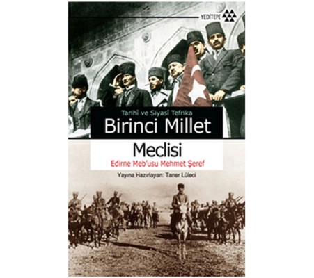 Tarihi ve Siyasi Tefrika Birinci Millet Meclisi Tarihi ve Siyasi Tefrika Birinci Millet Meclisi