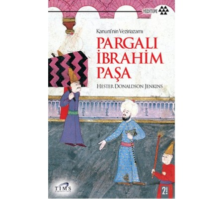 Kanuni’nin Veziriazamı Pargalı İbrahim Paşa Kanuni’nin Veziriazamı Pargalı İbrahim Paşa