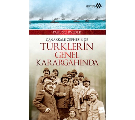 Çanakkale Cephesinde Türklerin Genel Karargahında Çanakkale Cephesinde Türklerin Genel Karargahında