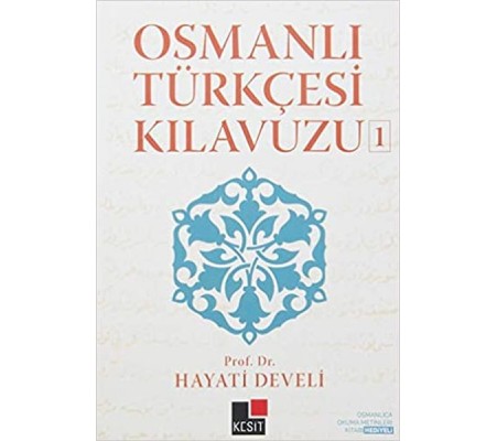 Osmanlı Türkçesi Kılavuzu 1 Osmanlı Türkçesi Kılavuzu 1