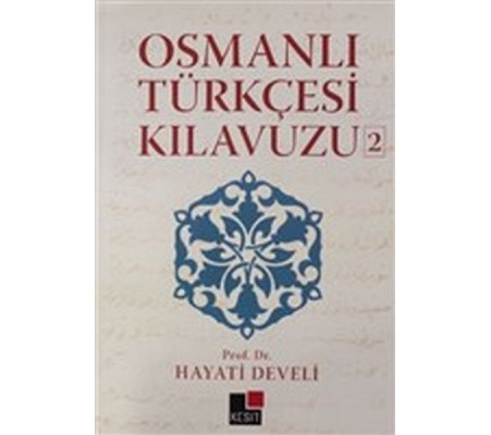 Osmanlı Türkçesi Kılavuzu 2 Osmanlı Türkçesi Kılavuzu 2