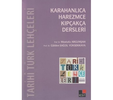 Tarihi Türk Lehçeleri; Karahanlıca, Harezmce, Kıpçakça Dersleri Tarihi Türk Lehçeleri; Karahanlıca, Harezmce, Kıpçakça Dersleri