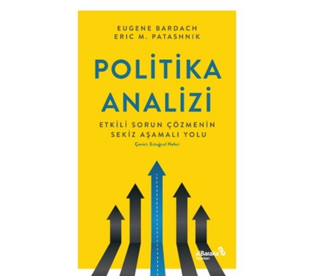 Politika Analizi: Etkili Sorun Çözmenin Sekiz Aşamalı Yolu Politika Analizi: Etkili Sorun Çözmenin Sekiz Aşamalı Yolu