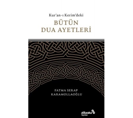 Kuran-ı Kerim'deki Bütün Dua Ayetleri Kuran-ı Kerim'deki Bütün Dua Ayetleri