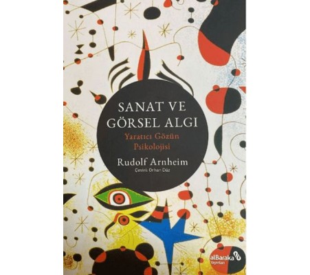 Sanat ve Görsel Algı - Yaratıcı Gözün Psikolojisi