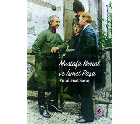 Mustafa Kemal ve İsmet Paşa Mustafa Kemal ve İsmet Paşa