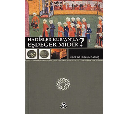 Hadisler Kuranla Eşdeğer midir? Hadisler Kuranla Eşdeğer midir?