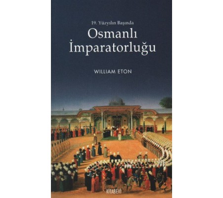 Osmanlı İmparatorluğu 19. Yüzyılın Başında Osmanlı İmparatorluğu 19. Yüzyılın Başında