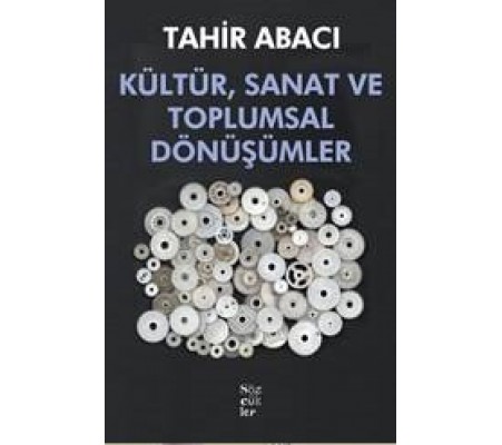 Kültür, Sanat ve Toplumsal Dönüşümler Kültür, Sanat ve Toplumsal Dönüşümler