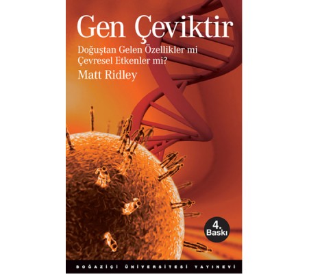 Gen Çeviktir Doğuştan Gelen Özellikler mi, Çevresel Etkenler mi? Gen Çeviktir Doğuştan Gelen Özellikler mi, Çevresel Etkenler mi?