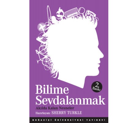 Bilime Sevdalanmak Akılda Kalan Nesneler Bilime Sevdalanmak Akılda Kalan Nesneler