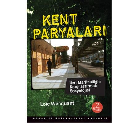 Kent Paryaları İleri Marjinalliğin Karşılaştırmalı Sosyolojisi Kent Paryaları İleri Marjinalliğin Karşılaştırmalı Sosyolojisi