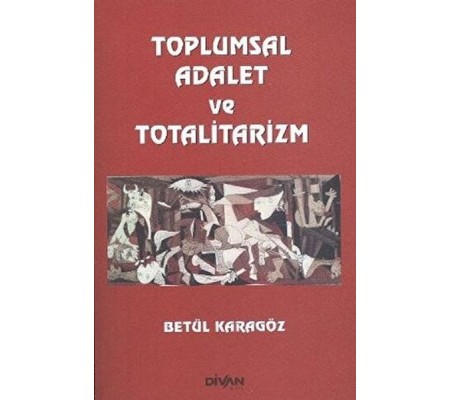 Toplumsal Adalet ve Totalitarizm Toplumsal Adalet ve Totalitarizm