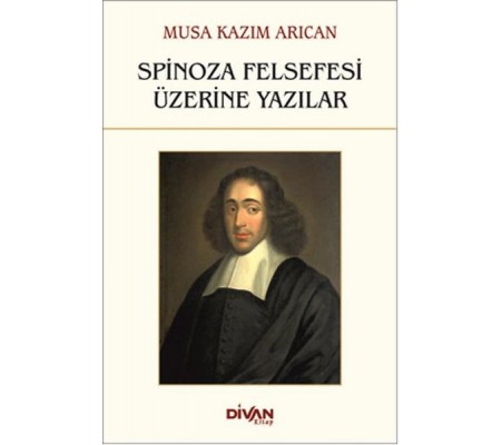 Spinoza Felsefesi Üzerine Yazılar Spinoza Felsefesi Üzerine Yazılar