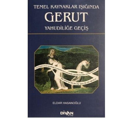 Temel Kaynaklar Işığında Gerut Yahudiliğe Geçiş Temel Kaynaklar Işığında Gerut Yahudiliğe Geçiş