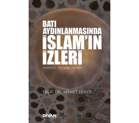 Batı Aydınlanmasında İslam’ın İzleri Batı Aydınlanmasında İslam’ın İzleri