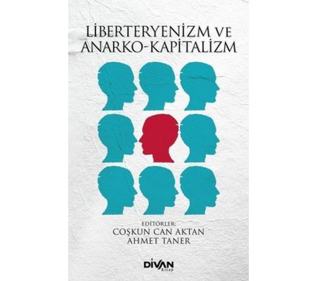 Liberteryenizm ve Anarko-Kapitalizm Liberteryenizm ve Anarko-Kapitalizm