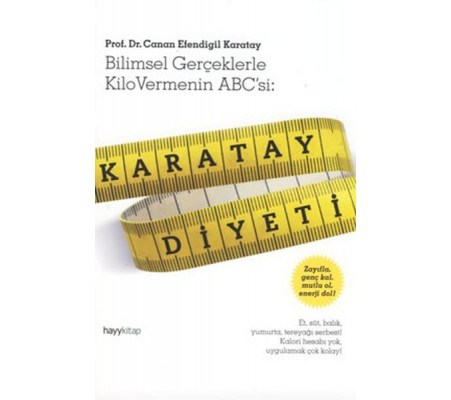 Karatay Diyeti Bilimsel Gerçeklerle Kilo Vermenin ABC'si Karatay Diyeti Bilimsel Gerçeklerle Kilo Vermenin ABC'si
