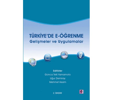 Türkiye'de E-Öğrenme Gelişmeler ve Uygulamalar Türkiye'de E-Öğrenme Gelişmeler ve Uygulamalar