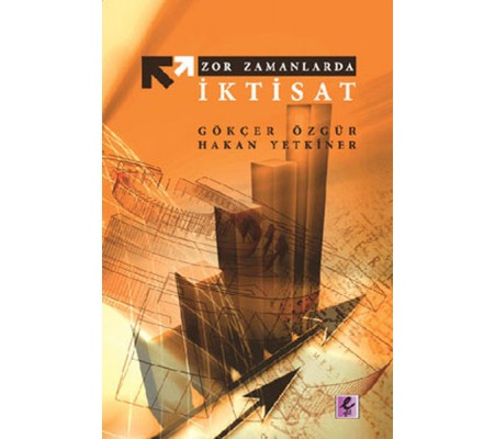 Zor Zamanlarda İktisat Zor Zamanlarda İktisat