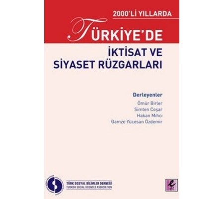 2000li Yıllarda Türkiyede İktisat ve Siyaset Rüzgarları 2000li Yıllarda Türkiyede İktisat ve Siyaset Rüzgarları