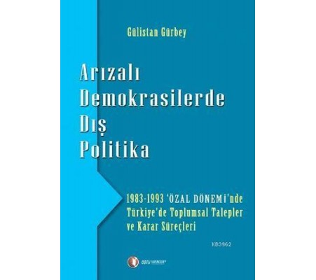 Arızalı Demokrasilerde Dış Politika Arızalı Demokrasilerde Dış Politika