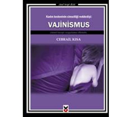 Kadın Bedeninin Cinselliği Rededişi Vajinismus Cinsel Terapi Uygulama Elkitabı Kadın Bedeninin Cinselliği Rededişi Vajinismus Cinsel Terapi Uygulama Elkitabı