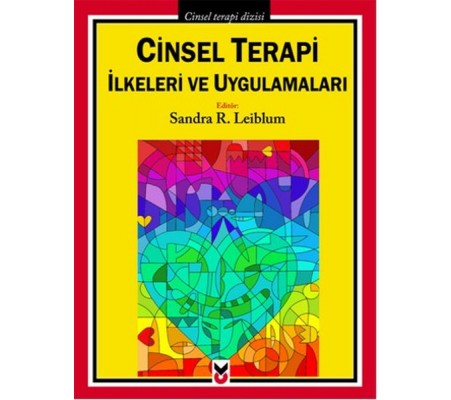Cinsel Terapi İlkeleri ve Uygulamaları Cinsel Terapi İlkeleri ve Uygulamaları