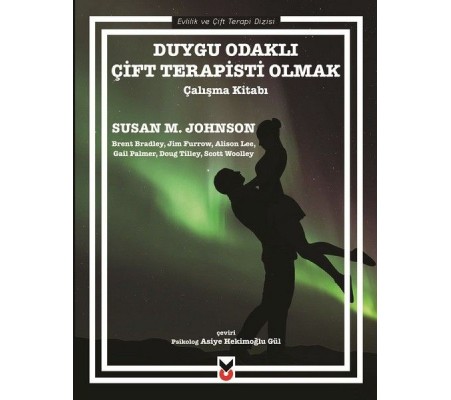 Duygu Odaklı Çift Terapisti Olmak - Çalışma Kitabı Duygu Odaklı Çift Terapisti Olmak - Çalışma Kitabı