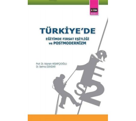 Türkiye'de Eğitimde Fırsat Eşitliği ve Postmodernizm Türkiye'de Eğitimde Fırsat Eşitliği ve Postmodernizm