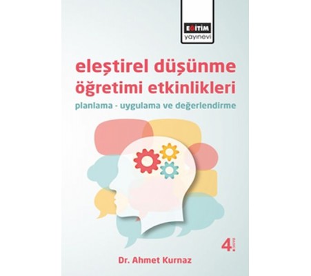 Eleştirel Düşünme Öğretimi Etkinlikleri Planlama - Uygulama ve Değerlendirme Eleştirel Düşünme Öğretimi Etkinlikleri Planlama - Uygulama ve Değerlendirme
