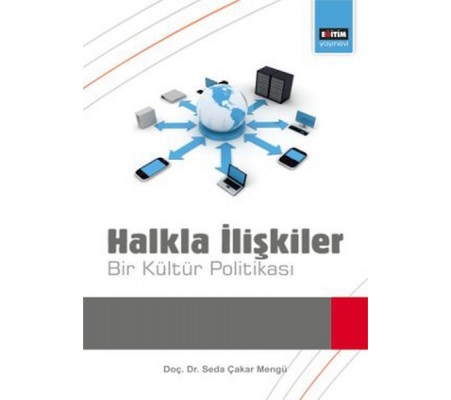 Halkla İlişkiler Bir Kültür Politikası Halkla İlişkiler Bir Kültür Politikası