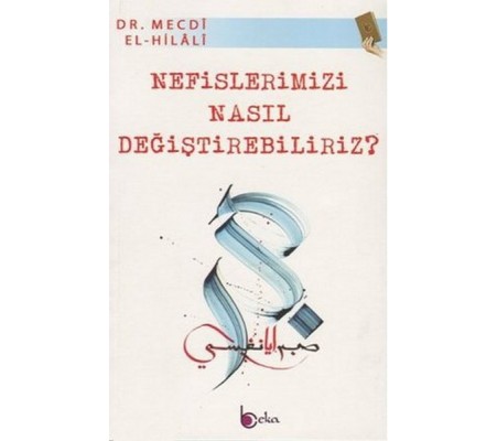 Nefislerimizi Nasıl Değiştirebiliriz?