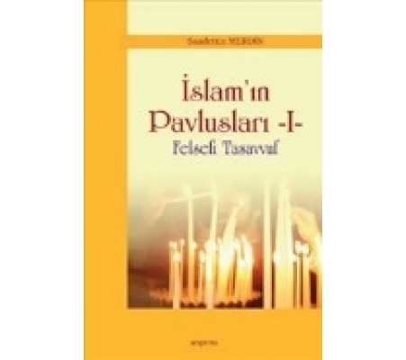 İslam'ın Pavlusları -1  Felsefi Tasavvuf