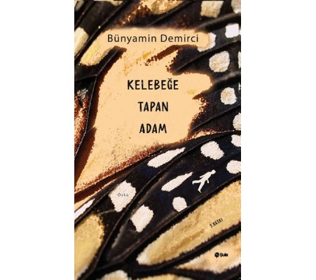Kelebeğe Tapan Adam Kelebeğe Tapan Adam