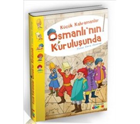 Küçük Kahramanlar Osmanlı'nın Kuruluşunda Küçük Kahramanlar Osmanlı'nın Kuruluşunda