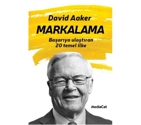 Markalama Başarıya Ulaştıran 20 Temel İlke Markalama Başarıya Ulaştıran 20 Temel İlke
